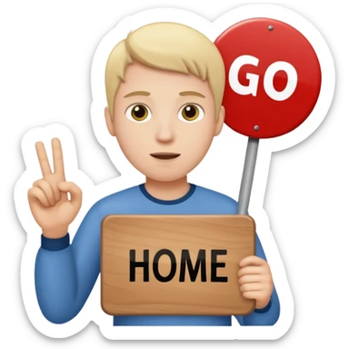 A white person holding a sign that says go home sticker