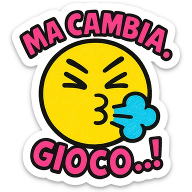 emoticon with a face blowing air, pop style, vibrant colors, with the text "MA CAMBIA GIOCO..!" sticker