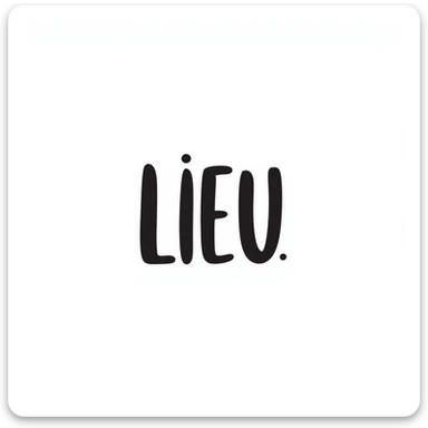 The word "LIEU" in a handwritten style sticker