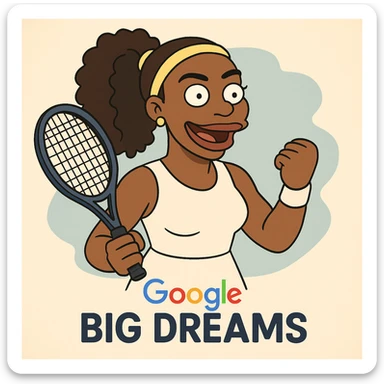 Google big dreams  Serena Williams sticker