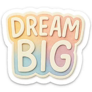 "Dream Big" in cute hand-drawn font with soft pastel rainbow gradient, minimal clean outline, printable sticker, transparent background sticker