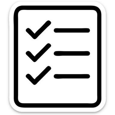 minimalistic bold black-and-white icon of a bold rectangle with three checkmarks and horizontal lines, clean geometric lines, inspired by Netflix UI, square, flat, no gradients, vector style, suitable for dark and light mode sticker