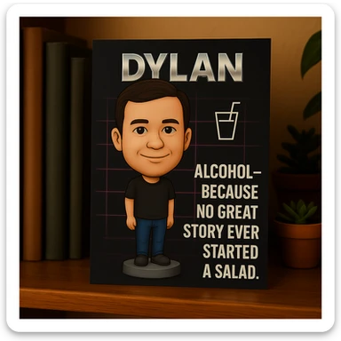 Refine the card: keep Dylan as a bobblehead character, minimal neon grid background, one drink icon, bold chrome text with the quote 'Alcohol—because no great story ever started with a salad.' Make the layout even cleaner and more balanced, using the same bobblehead style. sticker