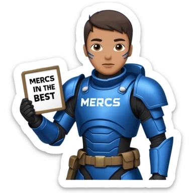 a scifi soldier in blue and black holding a sign saying Mercs, under this scifi in blue and black holding a sign is the text we are the best. in gif sticker