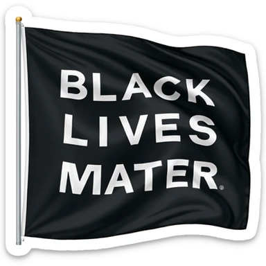 Black lives matter flag; top third of flag is black and has bold white text saying "BLACK". Middle third is white with bold black text saying "LIVES", and bottom third is black with bold white text saying "MATTER" sticker
