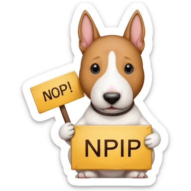 bull terrier dog holding a sign that says "NP" sticker