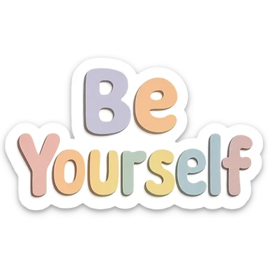 hand-drawn cute font "Be Yourself" in soft pastel rainbow soft bubble letters, no frame, transparent background sticker