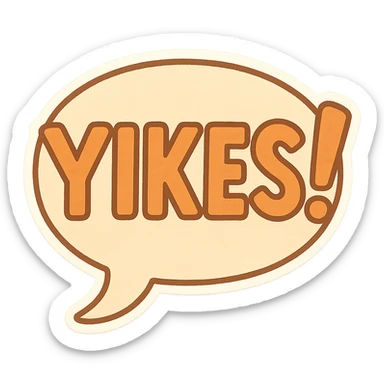 Letters in a big speech-bubble reading "YIKES!" sticker