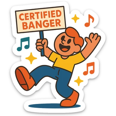 dancing character holding a sign that says certified banger surrounded by musical notes and sparkles cheerful animated style sticker