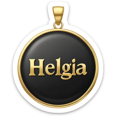 In black round stone of gold round pendant,the gold inscription "Helga" in large letters sticker