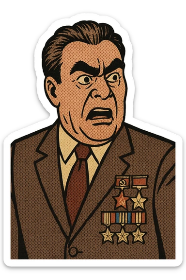 Soviet leader brezhnev wearing a suit with communist military medals looking angered  sticker