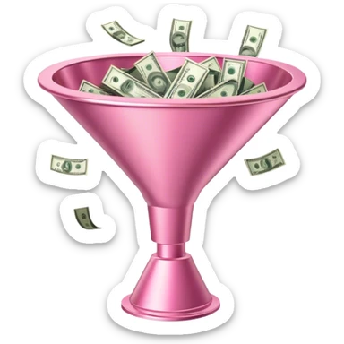 pink marketing funnel with dollars at the buttom sticker
