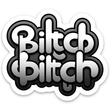 just the word "bitch" written sticker