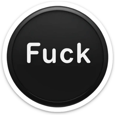 button that says fuck on it sticker