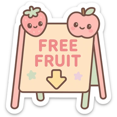 sign for a fruit stall giving away free fruit, kawaii chibi anime style, flat pastel colors, thick outlines, simple cute features sticker