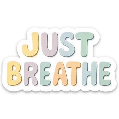 "Just Breathe" in soft pastel rainbow soft bubble letters, cute hand-drawn font, no frame, transparent background sticker