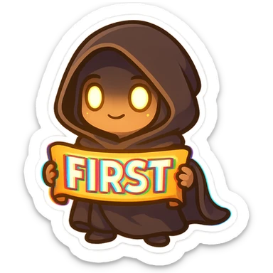 A small hooded character holding a glowing banner that says 'FIRST' in bold text. The figure looks proud and cute, with glowing eyes under the hood and an RGB glitch effect on the banner. Bright, vivid colors sticker