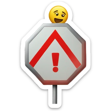 stop sign but instead of saying stop it shows an exclamation mark sticker