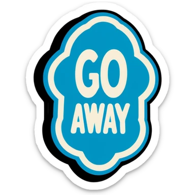 Go away sticker