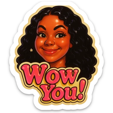 excited smile with mouth closed 
add the words W You! in pink sticker