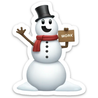 A snow man holding up a sign that says I hate work  sticker