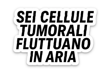SEI CELLULE TUMORALI FLUTTUANO IN ARIA sticker