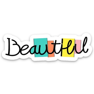 playful text 'BEAUTIFUL!' on black background sticker