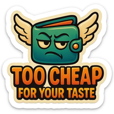 vibrant sticker-style icon of a wallet with wings and a sarcastic face, with the phrase 'too cheap for your taste' sticker
