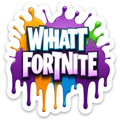 Graffiti The words What the fortnite with drippy paint sticker