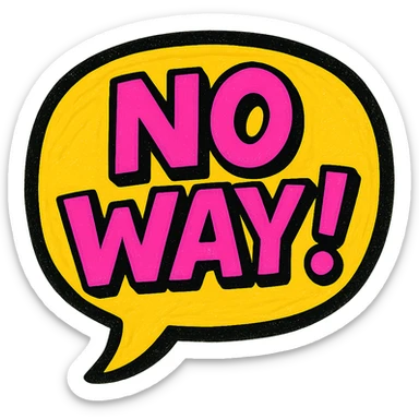 bold cartoon speech bubble emoji with the words 'NO WAY!' inside, comic style font, thick black outline, vibrant yellow and red colors, clear and readable at tiny size sticker