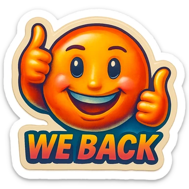 Add the words 'we back' subtly below the thumbs up, keep the rest of the emoji unchanged, preserve transparent background. sticker