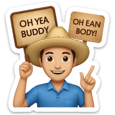 mexican holding sign saying: oh yeah buddy boy sticker