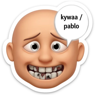 Crying laughing face with rotten teeth with a text bubble beside it saying kywaa / pablo and it is super realistic sticker