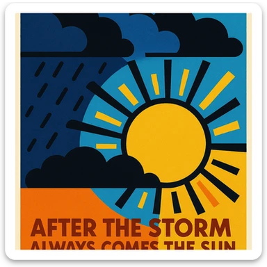 illustration representing the saying 'after the storm always comes the sun', showing dark clouds and a bright sun emerging, vibrant and optimistic style sticker
