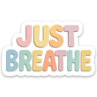 "Just Breathe" soft pastel rainbow soft bubble letters, cute hand-drawn font, no frame, transparent background sticker