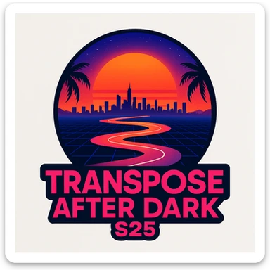 Make a logo with the image above, ADD the wording "TRANSPOSE AFTER DARK S25"  sticker