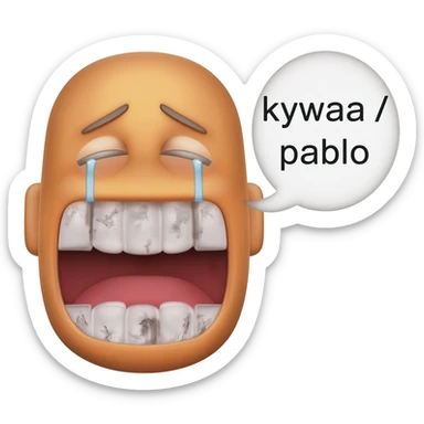 Crying laughing face with rotten teeth with a text bubble beside it saying kywaa / pablo and it is super realistic sticker