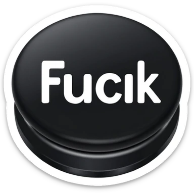 button that says fuck on it sticker