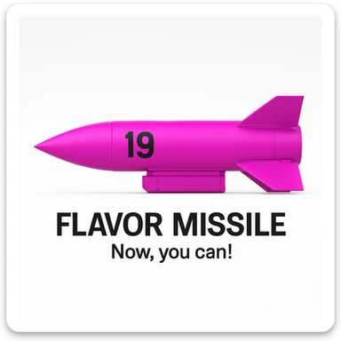 a product image - white background - a orthographic side view of a sleek, minimalist futuristic sidewinder missile pod which is colored 255-0-255 pink, with a black number "19" emblazoned on the sign. The product image reads "Flavor missile - Now, you can!"  sticker