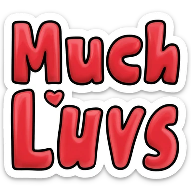 Bubble letters in Red colors and outlined in black, Words Much Luvs sticker