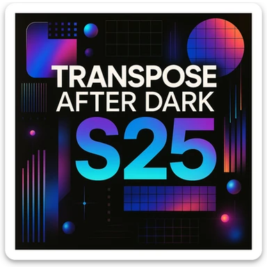 Make a logo the image above, take out ALL wording and replace with TRANSPOSE AFTER DARK S25!  sticker
