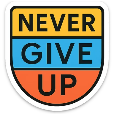 minimalist logo with 'Never Give Up' in geometric sans-serif font, strong and clean, transparent background sticker