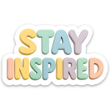 "Stay Inspired" in soft pastel rainbow puffy bold font, kawaii hand lettering, no outline, transparent background sticker