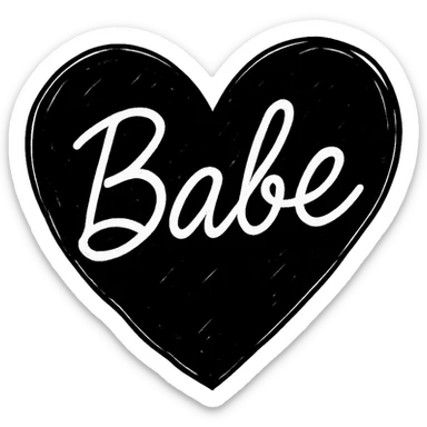 the word 'Babe' in elegant white cursive on a black heart, hand-drawn, high contrast sticker