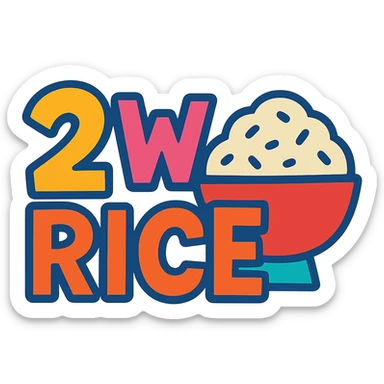 '2 w rice' text in vibrant toon style sticker