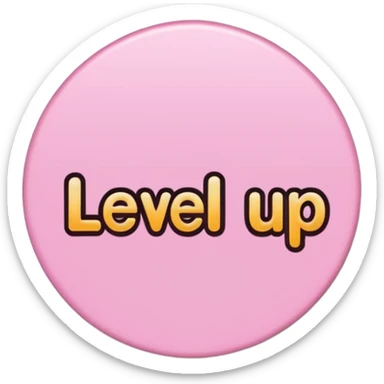 A sticker saying level up .. more a simple soft girl vibe  sticker