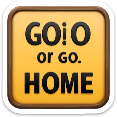 go big or go home sticker