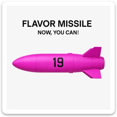 a product image - white background - a orthographic side view of a sleek, minimalist futuristic sidewinder missile pod which is colored 255-0-255 pink, with a black number "19" emblazoned on the sign. The product image reads "Flavor missile - Now, you can!"  sticker
