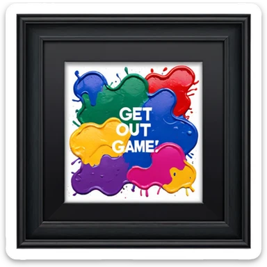 Paint that says "Get out of my game" sticker