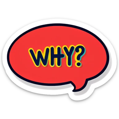 Speech bubble saying Why sticker